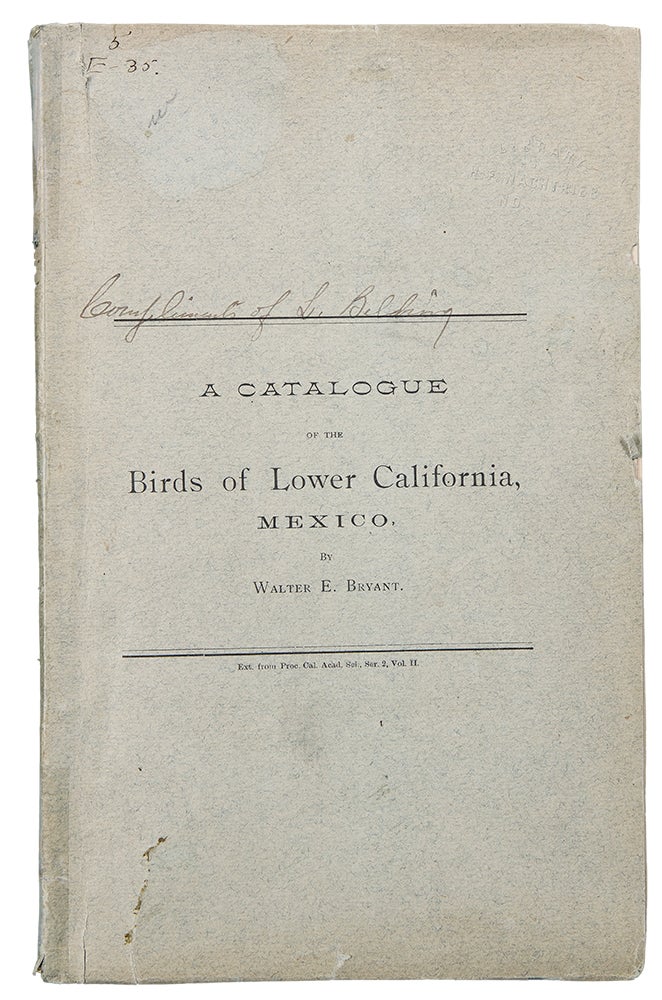Item #30648 A Catalogue of the Birds of Lower California, Mexico. Walter E. BRYANT.